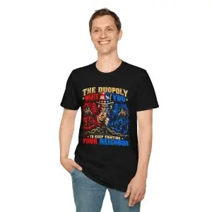 the-duopoly-wants-you-to-keep-fighting-your-neighbor-political-satire-tee